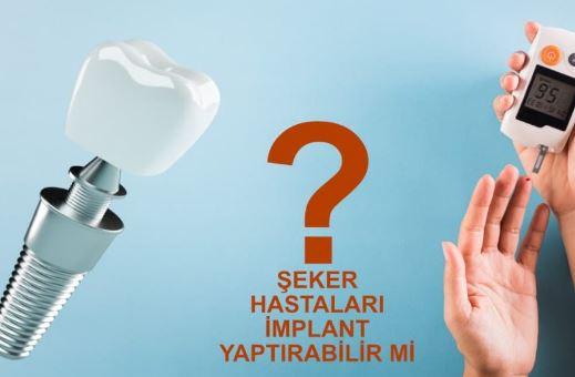 Şeker Hastaları İmplant Yaptırabilir Mi?